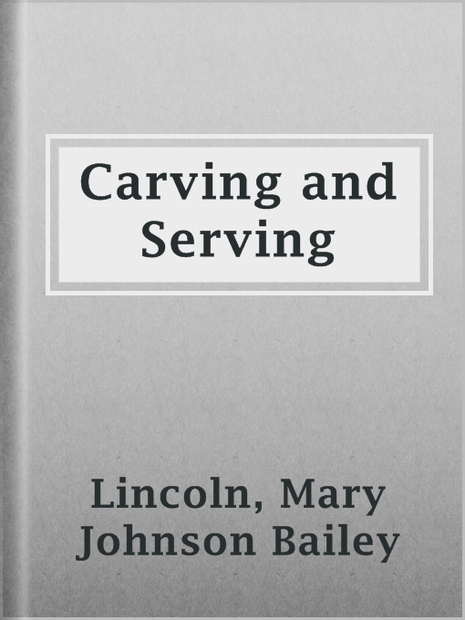 Title details for Carving and Serving by Mary Johnson Bailey Lincoln - Wait list